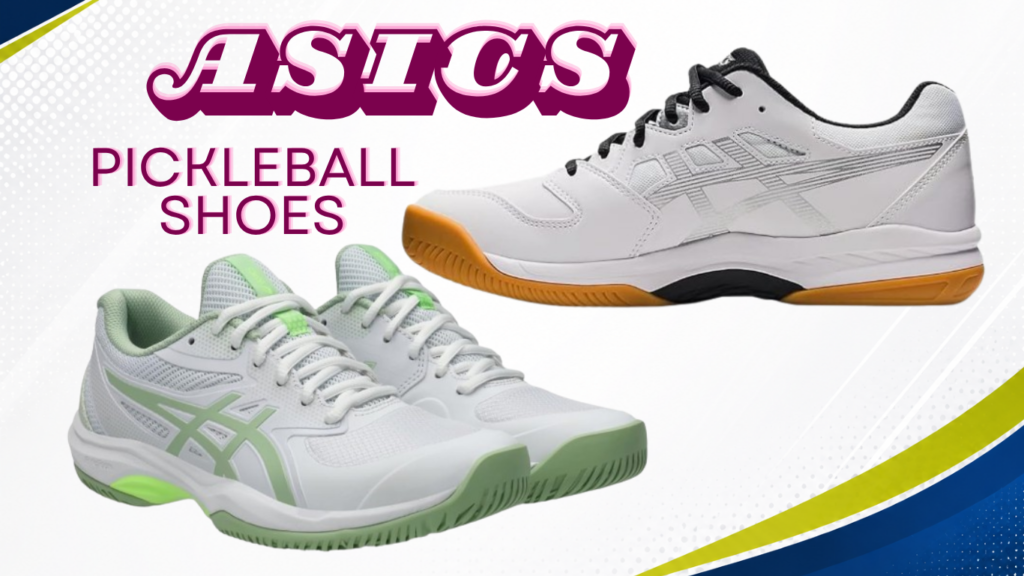 Best ASICS Pickleball Shoes